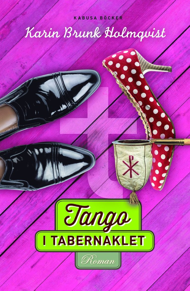 Karin Brunk Holmqvist - Tango i tabernaklet, Inbunden