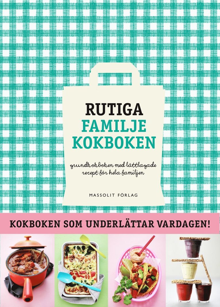 Rutiga familjekokboken : grundkokboken med lättlagade recept för hela familjen