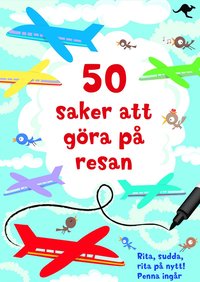 bokomslag 50 saker att göra på resan : rita, sudda, rita på nytt