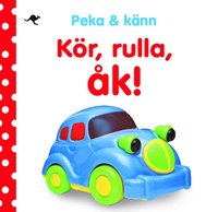 bokomslag Peka & känn : kör, rulla, åk