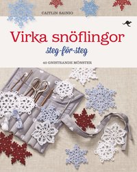 bokomslag Virka snöflingor : steg-för-steg - 40 gnistrande mönster