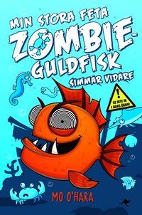 bokomslag Min stora feta zombieguldfisk. Simmar vidare