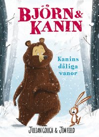 bokomslag Björn och Kanin. Kanins dåliga vanor