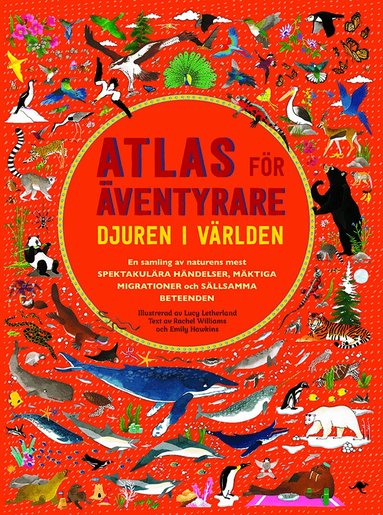Rachel Williams, Emily Hawkins - Atlas för äventyrare : djuren i världen, Kartonnage