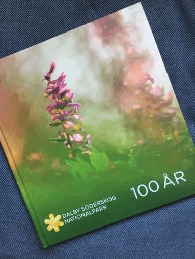 Per Blomberg, Mikael Sörensson, Sören Svensson, Jörg Brunet, Jörgen Nilsson, Sigvard Svensson, Gerhard Kristensson, Andreas Nilsson, Ulf Arup - Dalby Söderskog nationalpark 100 år, Inbunden