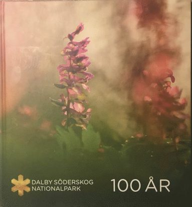 bokomslag Dalby Söderskog nationalpark 100 år