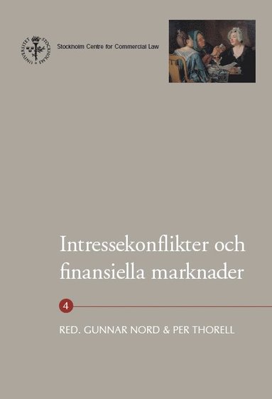 Gunnar Nord, Per Thorell, Hans-Gunnar Axberger, Lars Afrell, Clas Bergström, Per Samuelsson, Claes Beyer, Clas Blix, Martin Blåvarg, Gent Jansson, Adam Diamant, Claes Norberg, Rolf Dotevall, Henric Falkman, Christina Strandman Ullrich, Ulf Gometz, Lars Gorton, Sigvard Heurlin, Kaj Hobér, Per-Ola Jansson, Lars Nyberg, Björn Kristiansson, Stefan Lindskog, Claes Lundblad, Harry Schüssler - Intressekonflikter och finansiella marknader, Häftad