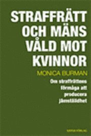 Monica Burman - Straffrätt och mäns våld mot kvinnor : om straffrättens förmåga att producera jämställdhet, Häftad
