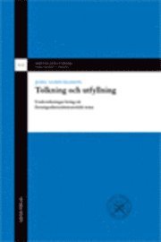 bokomslag Tolkning och utfyllning : undersökningar kring ett förmögenhetsrättsteoretiskt tema