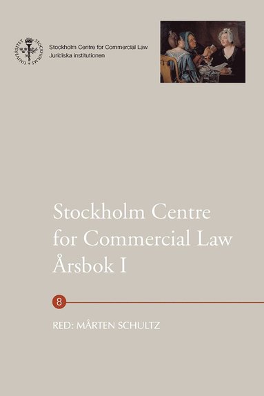 Mårten Schultz, Jan Andersson, Jan-Mikael Bexhed, Lars Gorton, Jan Kleineman, Fredric Korling, Göran Millqvist, Jori Munukka, Annina H. Persson, Teresa Simon-Almendal, Jessika van der Sluijs - Stockholm Centre for Commercial Law årsbok. 1, Häftad