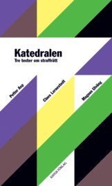 Petter Asp, Claes Lernestedt, Magnus Ulväng - Katedralen : tre texter om straffrätt, Häftad