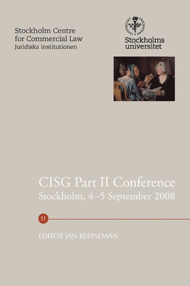 Jan Kleineman, Michael Bridge, Torsten Iversen, Tom Madell, Joseph Lookofsky, Ulrich Magnus, Jan Ramberg, Carolina Saf, Ingeborg Schwenzer, Pascal Hachem, Leif Sevón, Lena Sisula-Tulokas - CISG Part II Conference, Stockholm, 4-5 September 2008, Häftad