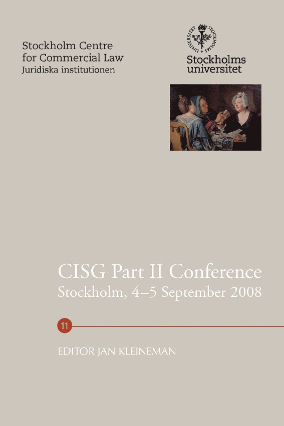 Jan Kleineman, Michael Bridge, Torsten Iversen, Tom Madell, Joseph Lookofsky, Ulrich Magnus, Jan Ramberg, Carolina Saf, Ingeborg Schwenzer, Pascal Hachem, Leif Sevón, Lena Sisula-Tulokas - CISG Part II Conference, Stockholm, 4-5 September 2008, Häftad