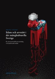 bokomslag Islam och arvsrätt i det mångkulturella Sverige : en internationellt privaträttslig och jämförande studie