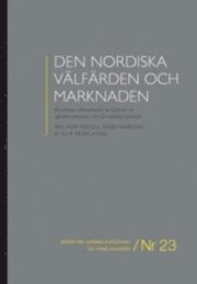 bokomslag Den nordiska välfärden och marknaden : nordiska erfarenheter av tjänster av allmänt intresse i en EU-rättslig kontext