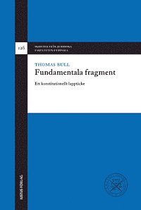 bokomslag Fundamentala fragment: ett konstitutionellt lapptäcke