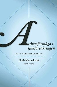 bokomslag Arbetsförmåga i sjukförsäkringen : rätt och tillämpning