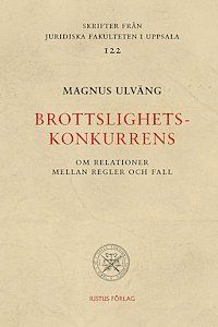 Magnus Ulväng - Brottslighetskonkurrens : om relationer mellan regler och fall, Inbunden