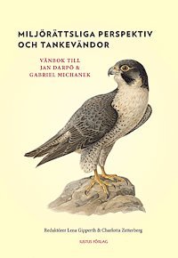 bokomslag Miljörättsliga perspektiv och tankevändor : vänbok till Jan Darpö och Gabriel Michanek