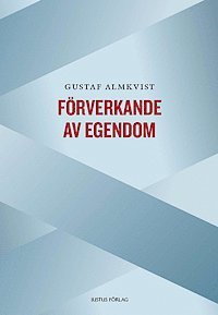 Gustaf Almkvist - Förverkande av egendom, Häftad
