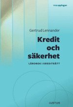 Gertrud Lennander - Kredit och säkerhet : lärobok i krediträtt, Häftad