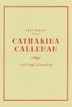 bokomslag Festskrift till Catharina Calleman : i rättens utkanter