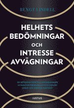 Bengt Lindell - Helhetsbedömningar och intresseavvägningar : en introduktion till användningen av multikriterieanalys och oskarp logik i en juridisk kontext, Inbunden