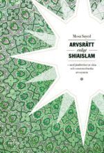 bokomslag Arvsrätt enligt shiaislam : en jämförelse av shia- och sunnimuslimska arvssystem