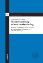 bokomslag Internprissättning och omkarakterisering : en studie av möjligheten att omkarakterisera gränsöverskridande transaktioner vid inkomstbeskattningen