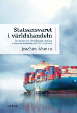 Joachim Åhman - Statsansvaret i världshandeln : en studie av förhållandet mellan statsansvarsrätten och WTO-rätten, Häftad