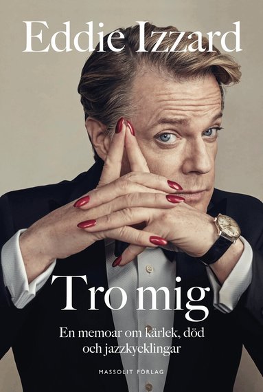 Eddie Izzard, Laura Zigman - Tro mig : en memoar om kärlek, död och jazzkycklingar, Inbunden