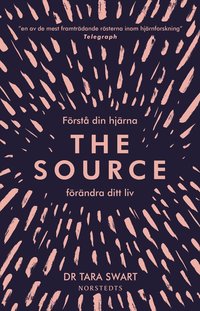 bokomslag The Source : förstå din hjärna, förändra ditt liv
