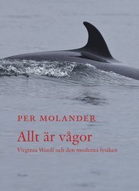 bokomslag Allt är vågor : Virginia Woolf och den moderna fysiken