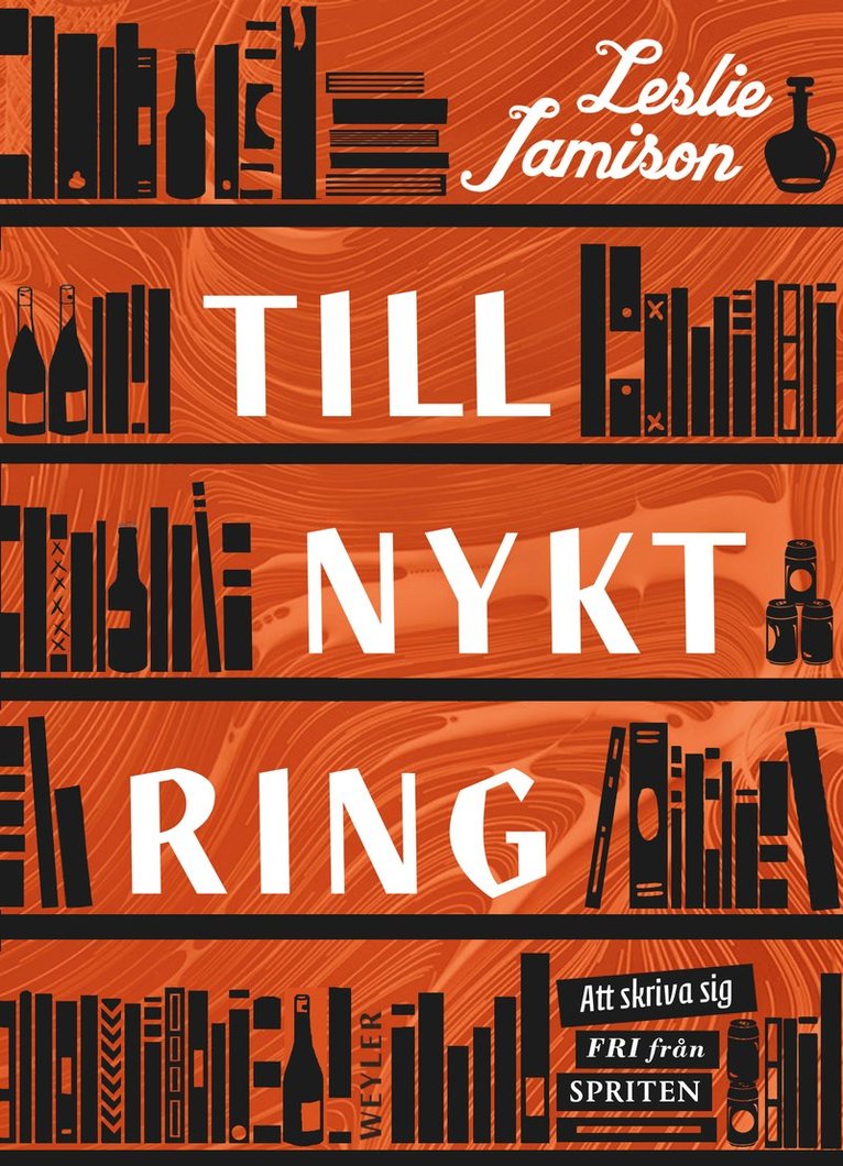 Leslie Jamison - Tillnyktring : skriva sig fri från spriten, Inbunden