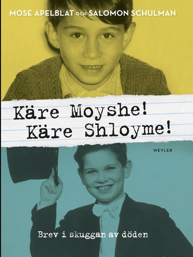 Mose Apelblat, Salomon Schulman - Käre Moyshe! Käre Shloyme! : brev i skuggan av döden, Inbunden