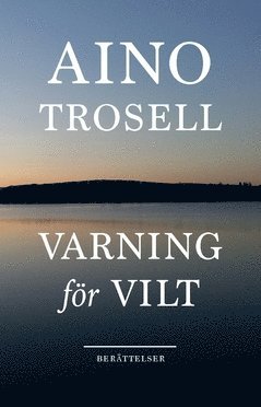Varning för vilt : berättelser