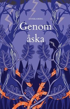 Annika Berg - Genom åska, Häftad