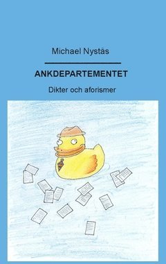 Michael Nystås - Ankdepartementet : dikter och aforismer, Häftad