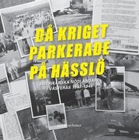 bokomslag Då kriget parkerade på Hässlö : amerikanska nödlandare i Västerås 1943–1945