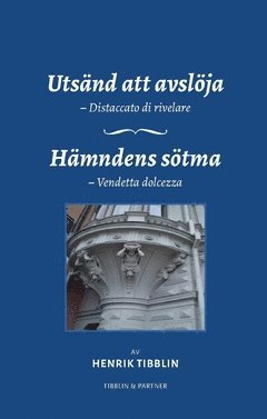 bokomslag Utsänd att avslöja ; Hämndens sötma