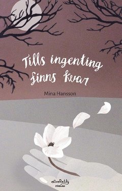 Tills ingenting finns kvar