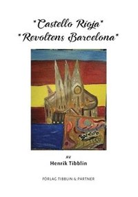 bokomslag Castello Rioja ; Revoltens Barcelona