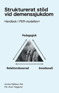 bokomslag Strukturerat stöd vid demenssjukdom : handbok i PER-modellen¿