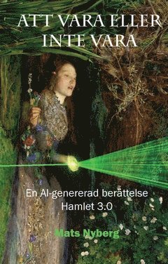 Att vara eller inte vara : en AI-genererad berättelse