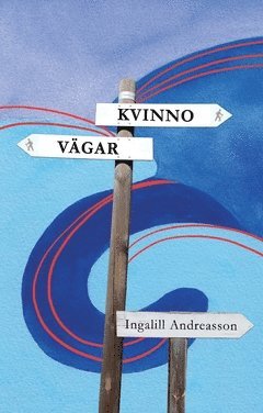 Ingalill Andreasson - Kvinnovägar, Häftad