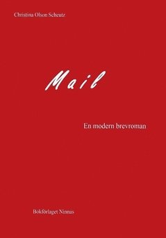 Christina Olson Scheutz - Mail : en modern brevroman, Häftad