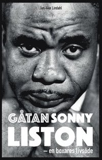 bokomslag Gåtan Sonny Liston : en boxares livsöde