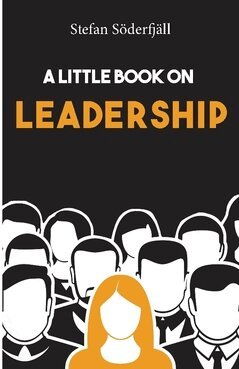 Stefan Söderfjäll - A little book on leadership, Häftad