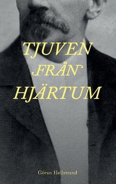 Göran Hellstrand - Tjuven från Hjärtum, Häftad. Tillgänglighet: Lägg i varukorg