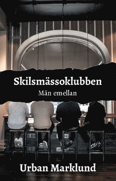 Urban Marklund - Skilsmässoklubben : män emellan, Häftad